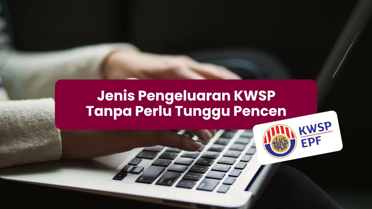 pengeluaran kwsp tanpa perlu tunggu pencen